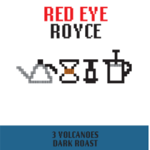 Red Eye Royce 3 Volcanoes Dark Roast
